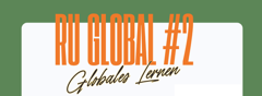 RU GLOBAL #2 – Globales Lernen: Verlernen als Chance?