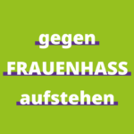 »gegen FRAUENHASS aufstehen« – Frauen*versammlung in der EKBO