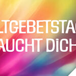Weltgebetstag braucht dich!