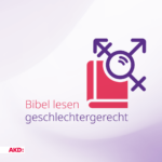 Bibel lesen: geschlechtergerecht in Heiligengrabe: „Da schuf Gott Adam, die Menschen, als göttliches Bild“ (Gen 1, 27), für all gender