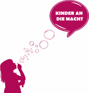 Mädchen bläst Seifenblasen, die zu Sprechblasen werden. In der letzten Sprechblase steht "Kinder an die Macht"
